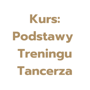 Kurs: Podstawy Treningu Tancerza